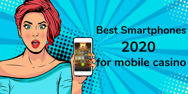Best smartphones 2020 for mobile casino