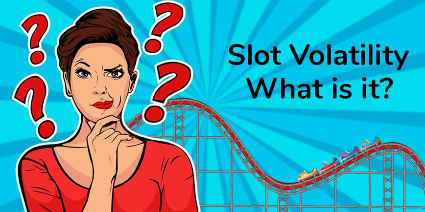 What is slot volatility?