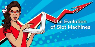 The evolution of slots games