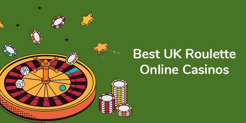 Best UK Roulette Online Casinos