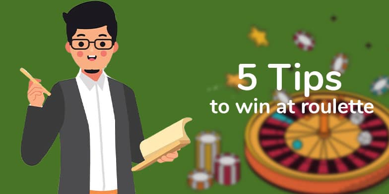 5 tips to win at roulette