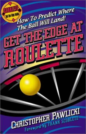 Get the Edge at Roulette by Christopher Pawlicki