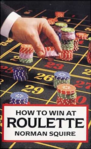 How to Win at Roulette by Norman Squire