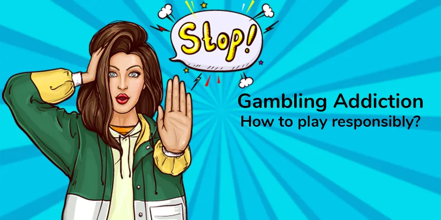 Gambling Addiction and Responsible Gambling