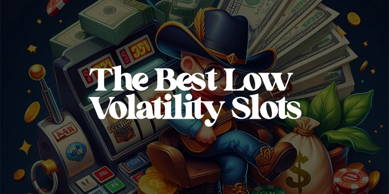 the best low volatility slot